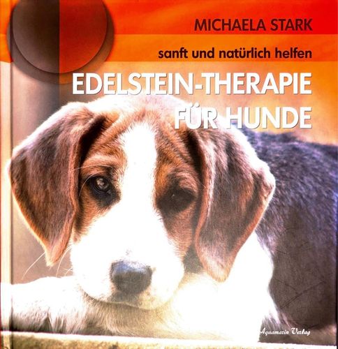 Buch "Edelstein-Therapie für Hunde" - sanft und natürlich helfen - Michaela Stark